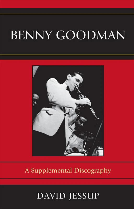 Benny Goodman: A Supplemental Discography (Studies in Jazz): 62