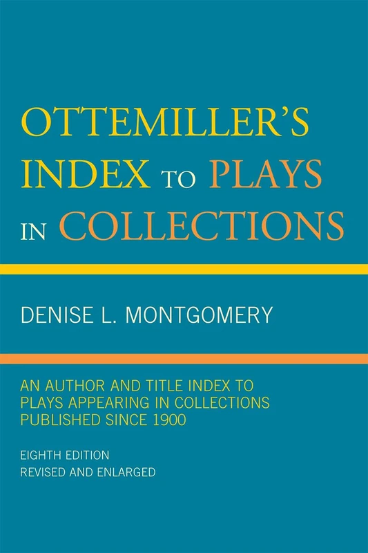 Scarecrow Press Ottemiller's Index to Plays in Collections