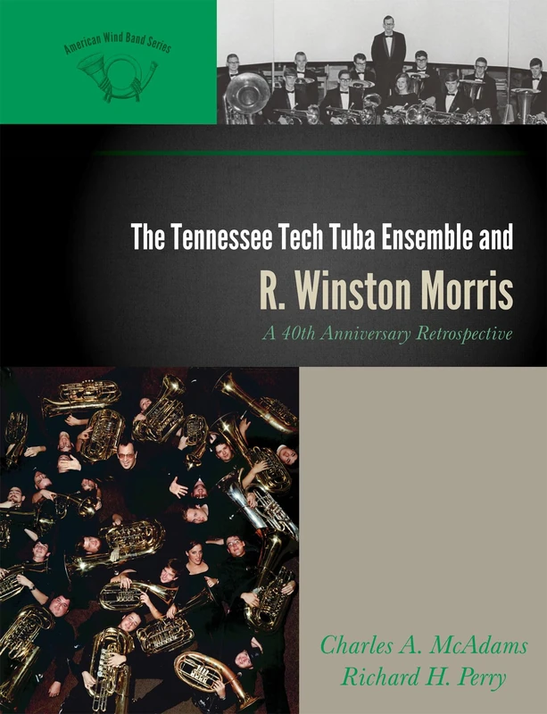 Tennessee Tech Tuba Ensemble and R. Winston Morris: A 40th Anniversary Retrospective (American Wind Band): 2
