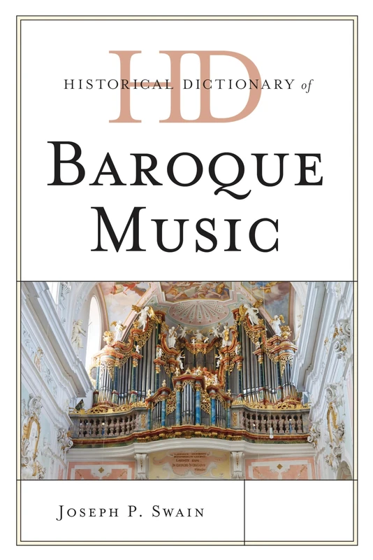 Historical Dictionary of Baroque Music (Historical Dictionaries of Literature and the Arts)