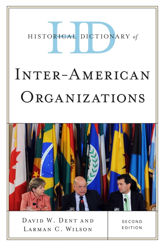Scarecrow Press Historical Dictionary of Inter-American Organizations