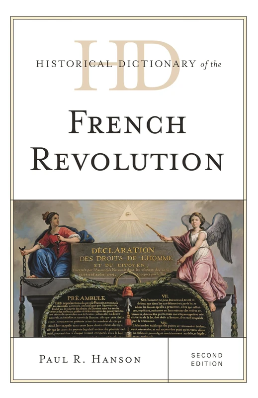 Historical Dictionary of the French Revolution (Historical Dictionaries of War, Revolution & Civil Unrest)
