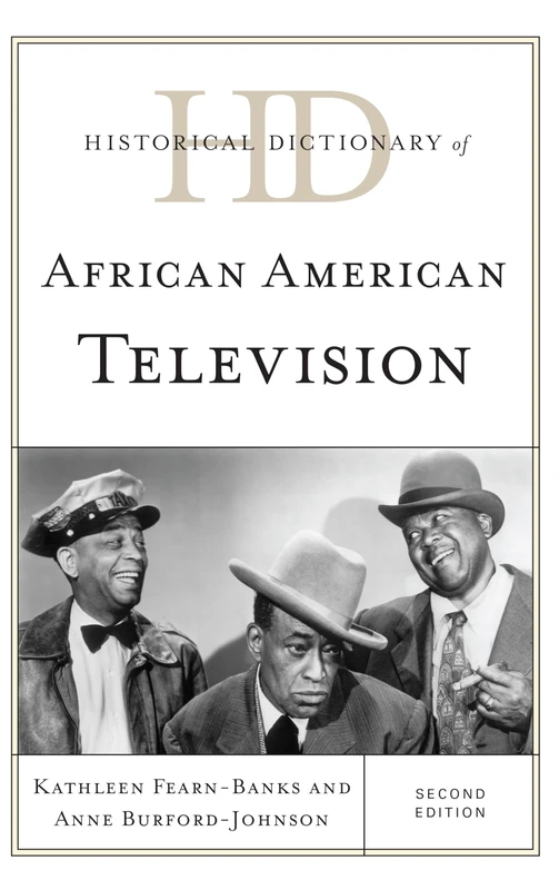 Historical Dictionary of African American Television - 2nd Ed
