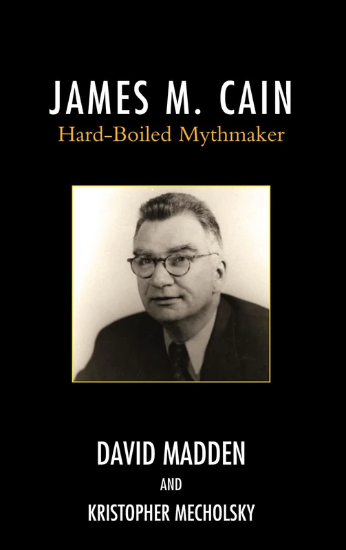 James M. Cain: Hard-boiled Mythmaker - Image 1