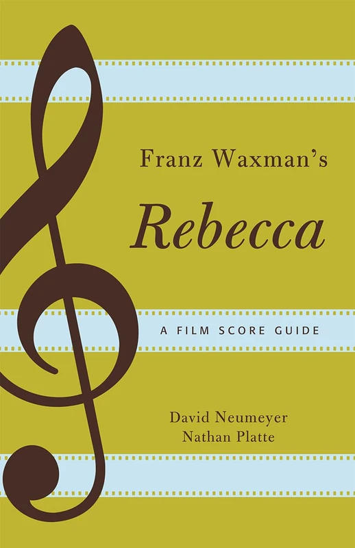 Franz Waxman's Rebecca: A Film Score Guide (Scarecrow Film Score Guides): 12