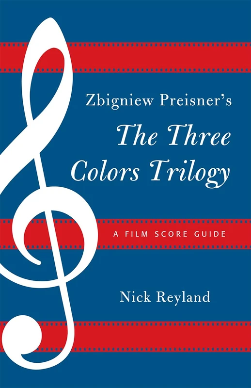 Zbigniew Preisner's Three Colors Trilogy: Blue, White, Red: A Film Score Guide: 11 - Image 1