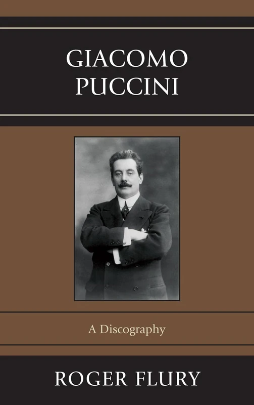 Giacomo Puccini: A Discography - Scarecrow Press Book