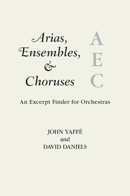 Arias, Ensembles, and Choruses: An Excerpt Finder for Orchestras (Music Finders)