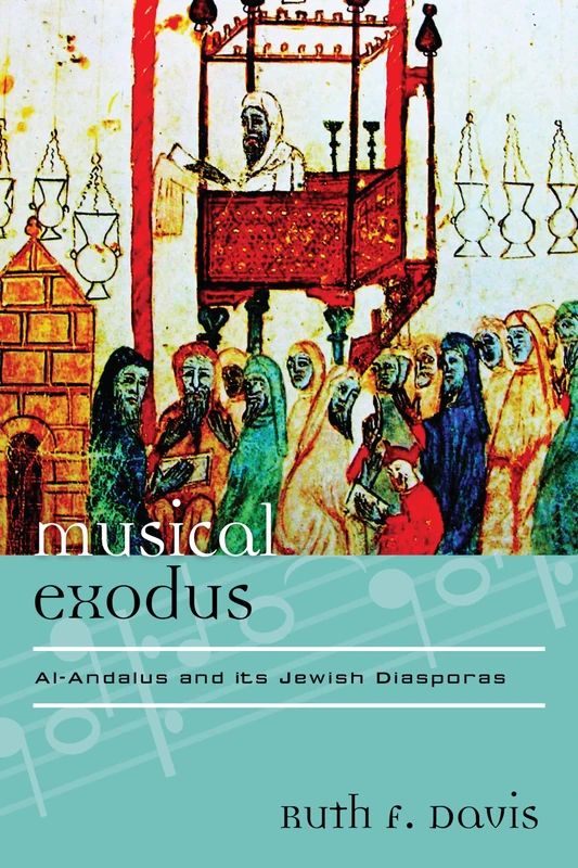 Musical Exodus: Al-Andalus and its Jewish Diasporas (Europea: Ethnomusicologies & Modernities): 19