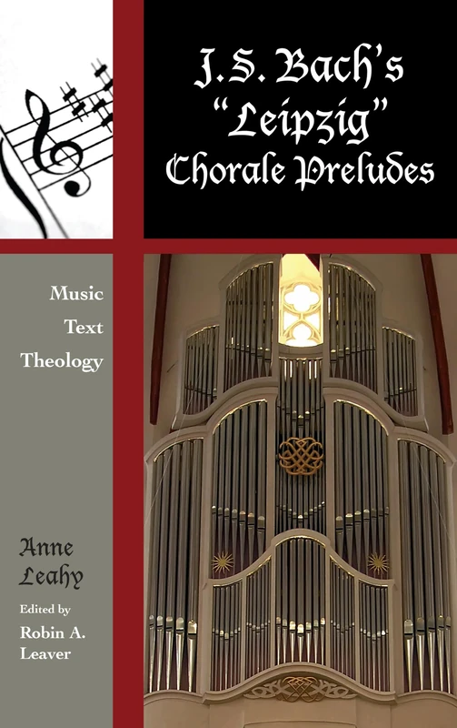 J. S. Bach's Leipzig Chorale Preludes: Music, Text, Theology (Contextual Bach Studies): 3