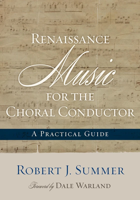 Renaissance Music for the Choral Conductor: A Practical Guide