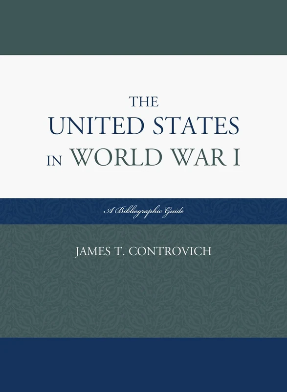 The United States in World War I: A Bibliographic Guide