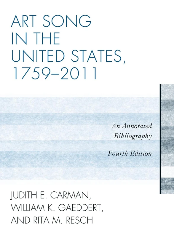 Art Song in the United States, 1759-2011: An Annotated Bibliography