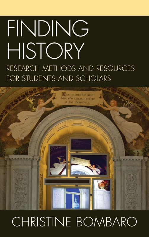 Finding History: Research Methods and Resources for Students and Scholars