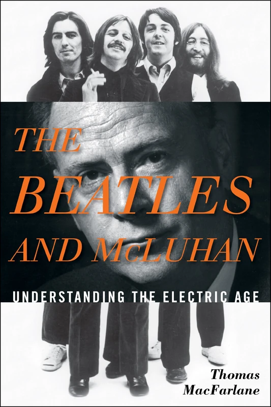 The Beatles and McLuhan: Understanding the Electric Age