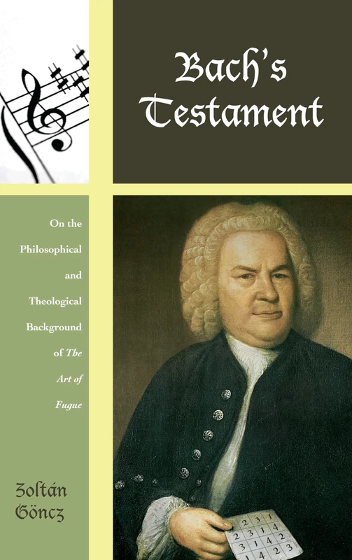Bach's Testament: On the Philosophical and Theological Background of the Art of Fugue (Contextual Bach Studies): 04