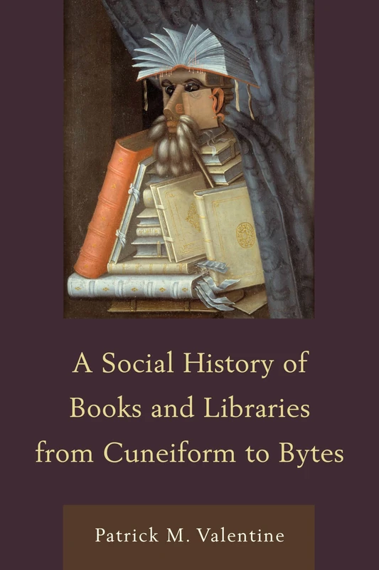 A Social History of Books and Libraries from Cuneiform to Bytes - Image 1