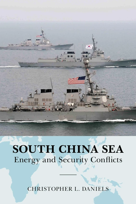 South China Sea: Energy and Security Conflicts (Global Flashpoints: A Scarecrow Press Series) (Global Flashpoints: A Series)