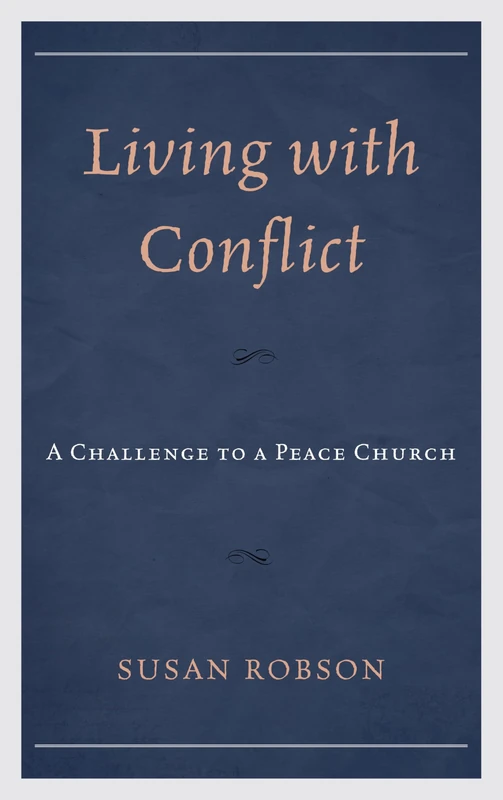 Living with Conflict: A Challenge to a Peace Church