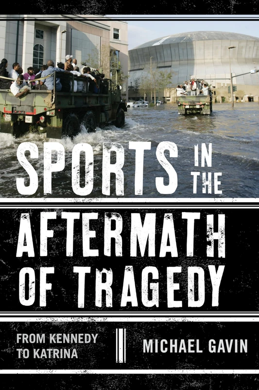 Sports in the Aftermath of Tragedy: From Kennedy to Katrina - Image 1