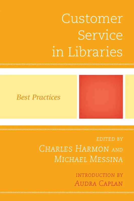 Customer Service in Libraries: Best Practices (Best Practices in Library Services)