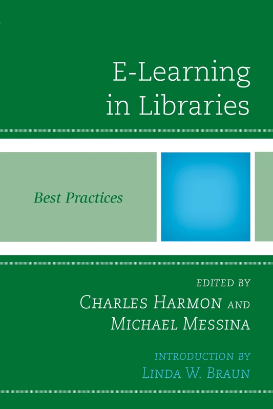 E-Learning in Libraries: Best Practices (Best Practices In Library Services)