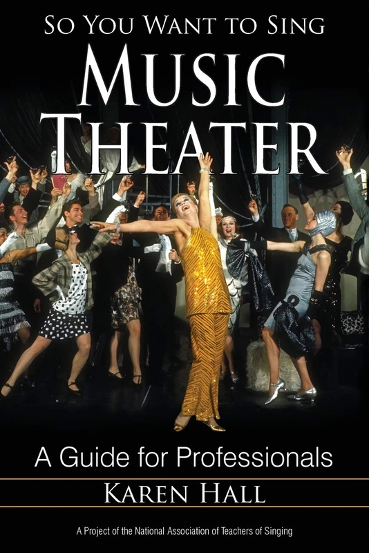 So You Want to Sing Music Theater: A Guide for Professionals: 1