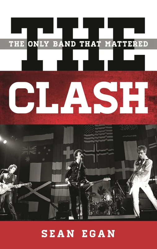 The Clash: The Only Band That Mattered (Tempo: A Rowman & Littlefield Music Series on Rock, Pop, and Culture)