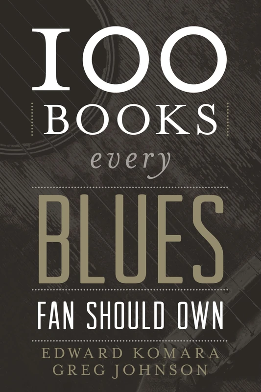 100 Books Every Blues Fan Should Own (Best Music Books)
