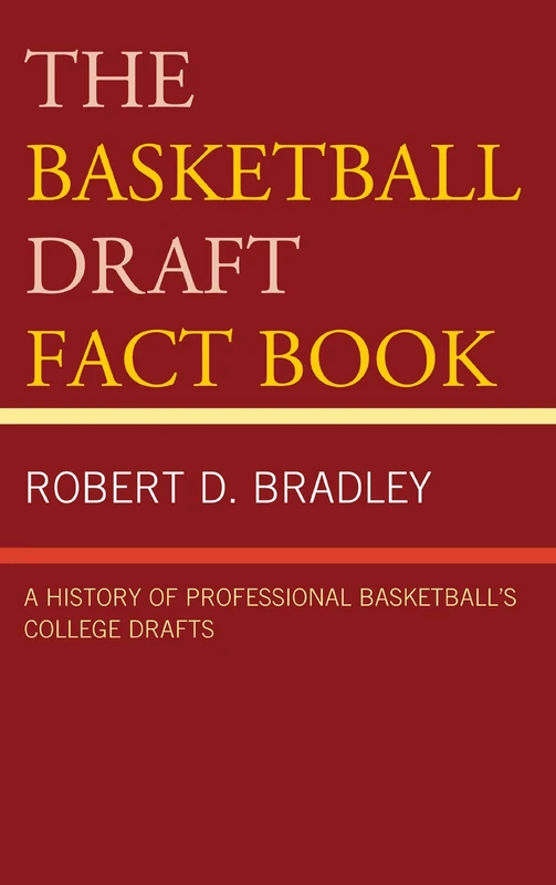 The Basketball Draft Fact Book: A History of Professional Basketball's College Drafts