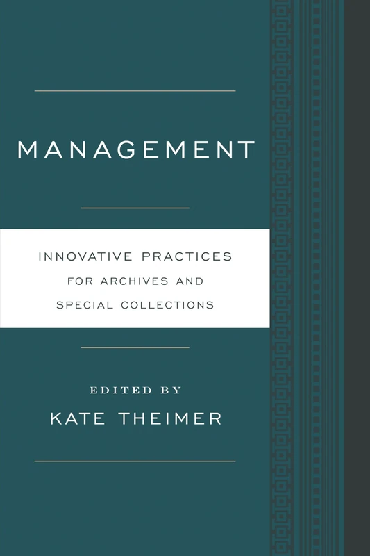 Management: Innovative Practices For Archives And Special Collections