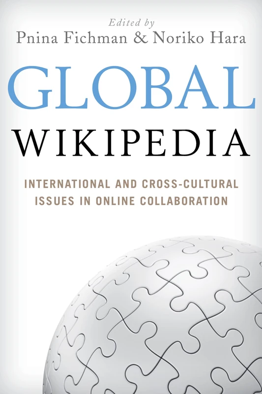 Global Wikipedia: International and Cross-cultural Issues in Online Collaboration