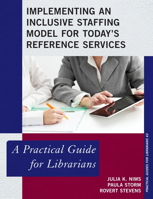 Implementing an Inclusive Staffing Model for Today's Reference Services: A Practical Guide for Librarians: 2