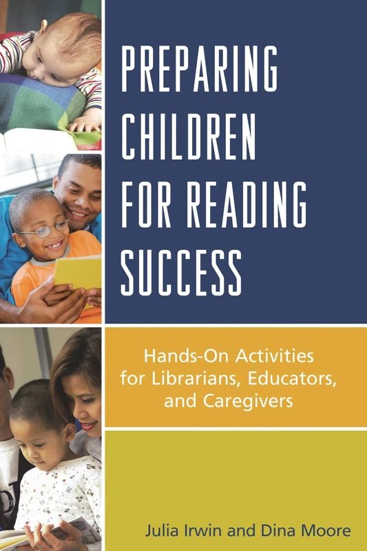 Preparing Children for Reading Success: Hands-On Activities for Librarians, Educators, and Caregivers