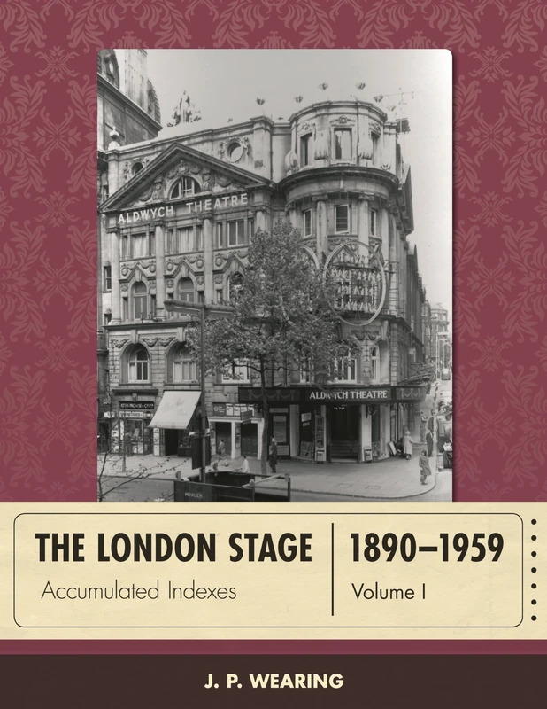 The London Stage 1890-1959: Accumulated Indexes