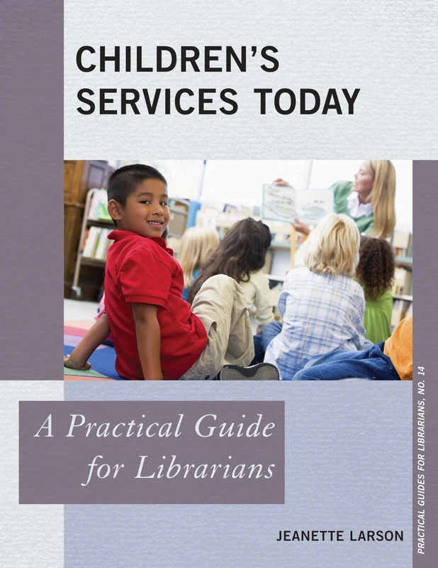 Children's Services Today: A Practical Guide for Librarians (The Practical Guides for Librarians Series): 14