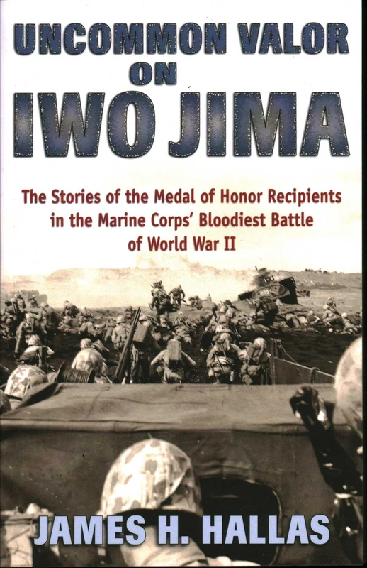 Uncommon Valor on Iwo Jima: The Stories of the Medal of Honor Recipients in the Marine Corps' Bloodiest Battle of World War II - Image 1