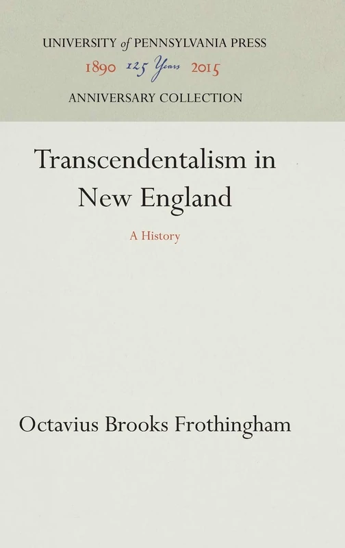 Transcendentalism in New England: A History (Anniversary Collection)
