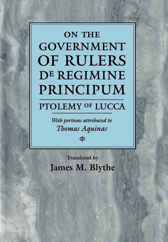 On the Government of Rulers: De Regimine Principum (The Middle Ages Series)