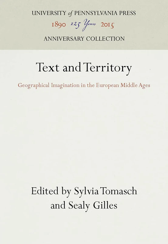 Text and Territory: Geographical Imagination in the European Middle Ages (Anniversary Collection) - Image 1