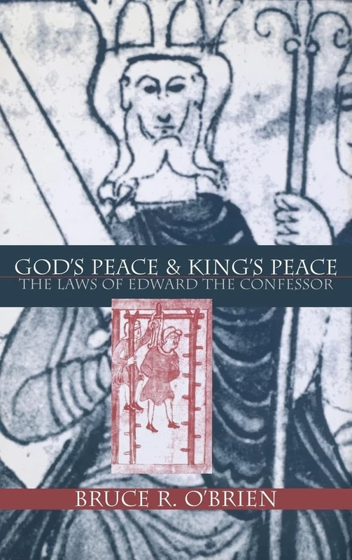 God's Peace and King's Peace: The Laws of Edward the Confessor (The Middle Ages Series)
