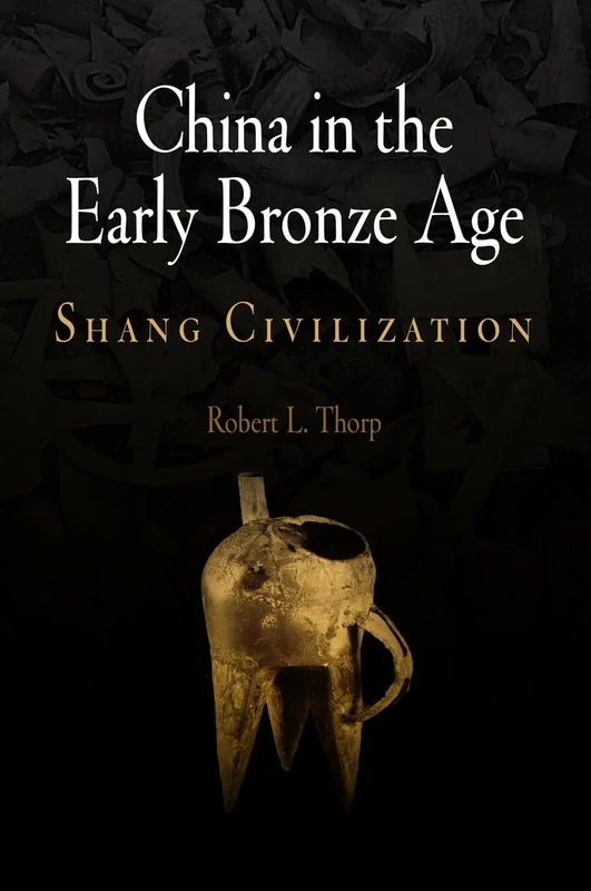 China in the Early Bronze Age: Shang Civilization (Encounters with Asia)