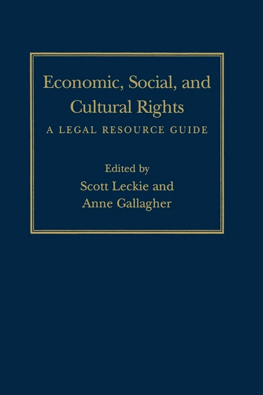 Economic, Social, and Cultural Rights: A Legal Resource Guide (Pennsylvania Studies in Human Rights)