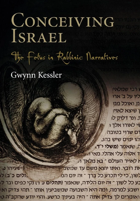 Conceiving Israel: The Fetus in Rabbinic Narratives (Divinations: Rereading Late Ancient Religion)