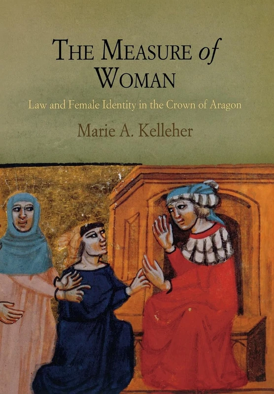 The Measure of Woman: Law and Female Identity in the Crown of Aragon (The Middle Ages Series) - Image 1