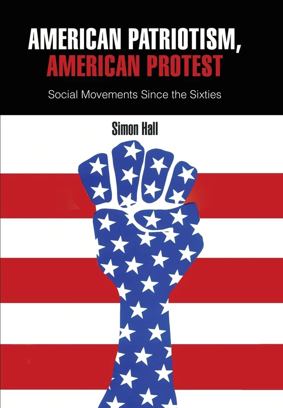 American Patriotism, American Protest: Social Movements Since the Sixties