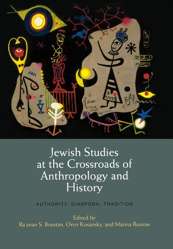 Jewish Studies at the Crossroads of Anthropology and History: Authority, Diaspora, Tradition (Jewish Culture and Contexts)