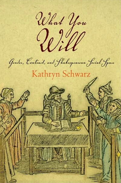 What You Will: Gender, Contract, and Shakespearean Social Space - Image 1