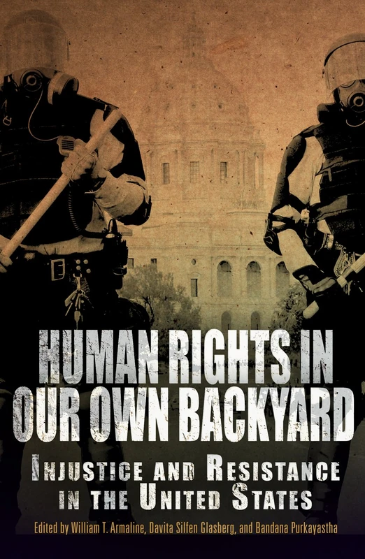 Human Rights in Our Own Backyard: Injustice and Resistance in the United States (Pennsylvania Studies in Human Rights)