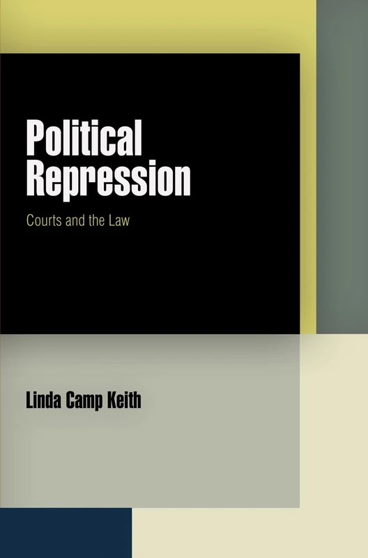 Political Repression: Courts and the Law (Pennsylvania Studies in Human Rights)